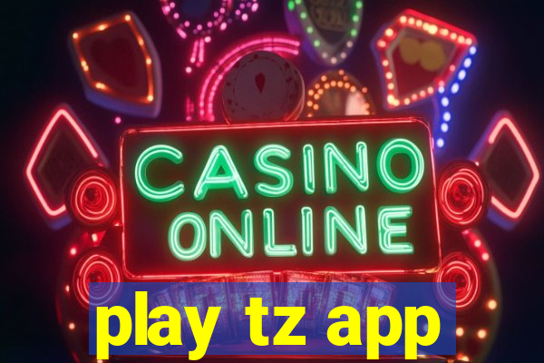 play tz app